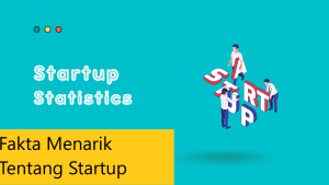 Fakta Menarik Tentang Startup