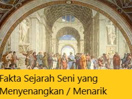 Fakta Sejarah Seni yang Menyenangkan / Menarik