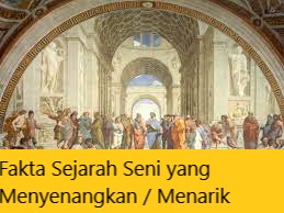 Fakta Sejarah Seni yang Menyenangkan / Menarik