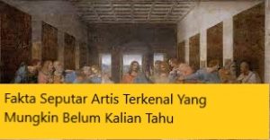 Fakta Seputar Artis Terkenal Yang Mungkin Belum Kalian Tahu